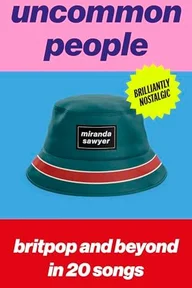 Cover for Uncommon People: Britpop and Beyond in 20 Songs