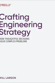 Cover for Crafting Engineering Strategy: How Thoughtful Decisions Solve Complex Problems